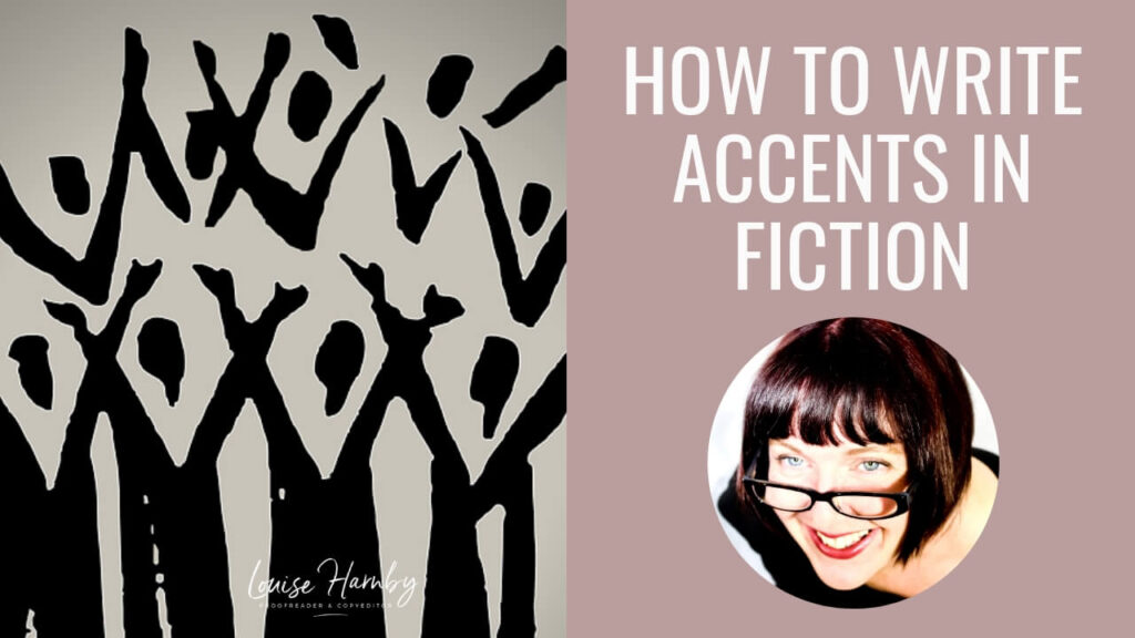 How To Write Accents In Your Book by Louise Harnby