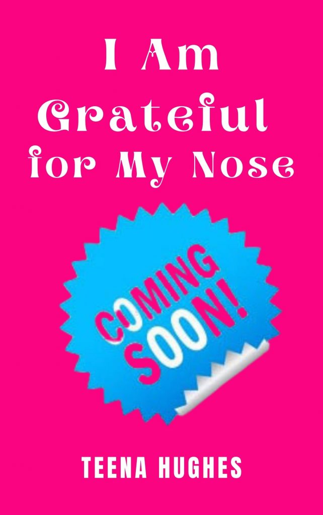 I Am Grateful For My Nose [book]